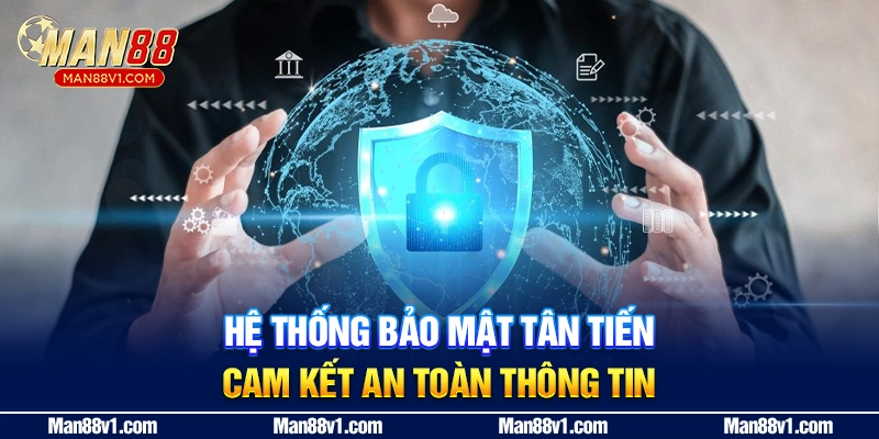 Hệ thống bảo mật tân tiến cam kết an toàn thông tin